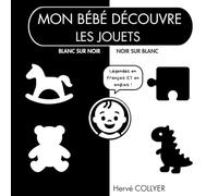 Mon bébé découvre les jouets - Livre en noir et blanc: Contraste élevé - Stimulation visuelle dès la naissance - Idée cadeau bébé - bilingue français anglais - Haute qualité