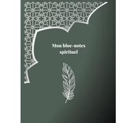 Mon bloc-notes spirituel: Mon cahier d'apprentissage