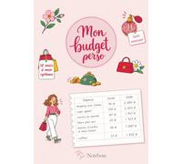 MON BUDGET PERSO: LE CARNET DE COMPTES FÉMININ À L’ESPRIT SHOPPING : 12 MOIS POUR ORGANISER SES DÉPENSES, ÉCONOMISER ET SE FAIRE PLAISIR