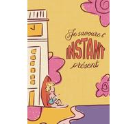 Mon BuJo : Je savoure l'instant présent