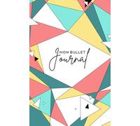 Mon bullet journal | 12 mois pour s'organiser ! A5 - 300 pages: [calendriers, traqueurs de sommeil, d'humeur, semainier non-daté] À commencer n'importe quand dans l'année !