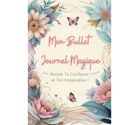 Mon Bullet Journal Magique: Booste Ta Confiance et Ton Imagination !
