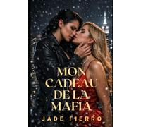 Mon Cadeau de la Mafia: Une romance lesbienne mafieuse sombre