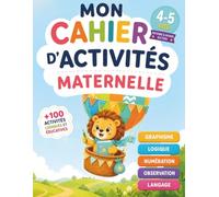 Mon cahier d’activités Maternelle MS-GS: +100 activités - Graphisme, logique, numération, observation, langage, pré-écriture | Dès 4-5 ans | Approche Montessori