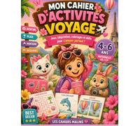 Mon cahier d’activités voyage: Jeux, labyrinthes, coloriages et défis pour s’amuser partout !