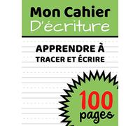 Mon Cahier D’écriture: Cahier D'exercice - Apprendre à écrire maternelle | Enfants à Partir de 3 et 4 ans | Apprendre À Tracer Les Chiffres et Les Lettres de L’alphabet.