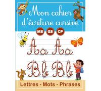Mon cahier d’écriture cursive: Pour maternelles MS GS et CP | Apprendre à écrire les lettres de l'alphabet majuscules et minuscules