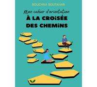 Mon Cahier d’Orientation À la Croisée des Chemins