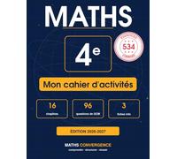 Mon cahier d'activités MATHS CONVERGENCE 4e: 534 exercices corrigés · Tous les chapitres du programme du cycle 4 · Édition 2026-2027
