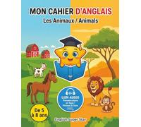Mon Cahier d'Anglais: Les Animaux / Animals - De 5 à 8 ans