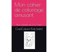 Mon cahier de coloriage amusant: Pour enfants de 3 à 7 ans