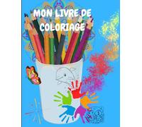 Mon cahier de coloriage: Coloriage pour enfant