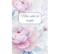 Mon Cahier de Comptes - Suivi du Budget Personnel - Édition Brochée: Budget annuel • Dépenses & revenus • Pages numérotées • Format A5+ • Couverture souple