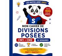 Mon Cahier de Divisions Posées CM1 CM2: Plus de 400 exercices progressifs • 52 semaines d'entraînement • Toutes les corrections posées • 7 badges à conquérir | Les Maths avec Singa: calcul posé