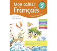 Mon cahier de Français 5e Cycle 4: Langue et expression