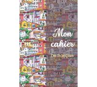 Mon cahier de français: Ma France - carnet de coloriage