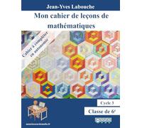 Mon cahier de leçons de mathématiques: Classe de 6e