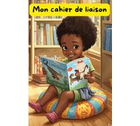 Mon Cahier de Liaison - Modèle fille qui lit : Outil de Communication Parents/Assistante Maternelle pour 1 an