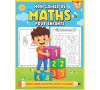 Mon Cahier de Maths pour enfants | Nombres, additions, soustractions, activités et bien plus encore: Apprendre les Chiffres, Addition, Soustraction | ... pour enfants | Cahier de maternelle