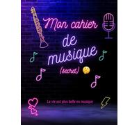 Mon cahier de musique - Portées & journal créatif - 98 pages A4 pour jeunes musiciens: Un carnet unique pour écrire, rêver et progresser en musique - Imaginé par une jeune musicienne passionnée