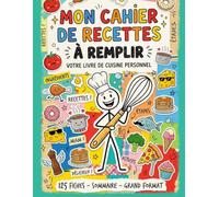 Mon Cahier de Recettes à Remplir: 125 fiches d'assiettes équilibrées à compléter | Livre de cuisine vierge grand format A4 pour écrire vos repas préférés