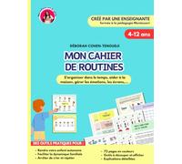 Mon Cahier de Routines | 4-12 ans | Routines matin et soir, calendriers, tâches, responsabilités, gestion des écrans, des émotions,...: FINI LES CRIS ... Des Outils en Couleurs à Découper et Afficher