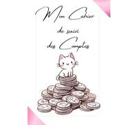 Mon cahier de suivi des comptes: Carnet pour gérer ses dépenses et ses revenus
