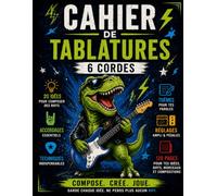 Mon Cahier de Tablatures Guitare Dinosaure: Carnet de composition pour enfants - Plus de 100 pages de tablatures, 20 idées de riffs, accordages ... de jeu, idées de chansons et réglages ampli
