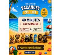 Mon cahier de vacances CE1 → CE2: 20 minutes de français et 20 minutes de maths par semaine - 8 semaines de progrès !