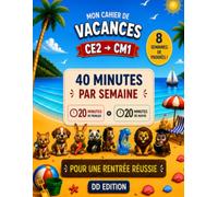 Mon cahier de vacances CE2 → CM1: 20 minutes de français et 20 minutes de maths par semaine - 8 semaines de progrès !