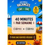 Mon cahier de vacances CM1 → CM2: 20 minutes de français et 20 minutes de maths par semaine - 8 semaines de progrès !