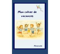 Mon cahier de vacances: maternelle