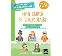 Mon cahier de vocabulaire CM: Série verte