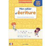 Mon cahier d'écriture CE1-CE2 (de 7 à 9 ans) - Les cahiers Bordas