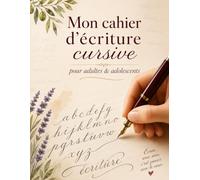 mon cahier d'écriture cursive pour adultes & adolescents