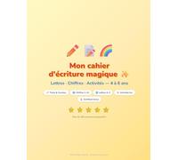 Mon cahier d'écriture magique: Lettres, Chiffres et Activités - Maternelle et CP (4 à 6 ans)