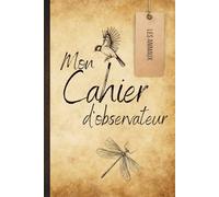 Mon cahier d'observateur: Les animaux