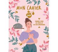 Mon cahier: Prenez soin de vous et de vos émotions