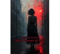 Mon cancer et moi