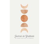 Mon carnet à remplir 90 Jours de Gratitude | Version Souple: Cultivez le bonheur jour après jour