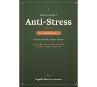 Mon Carnet Anti-Stress: 90 jours pour retrouver le calme et réguler votre système nerveux - avec protocole doux et bilans hebdomadaires