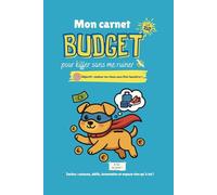 Mon carnet budget: Pour kiffer sans me ruiner