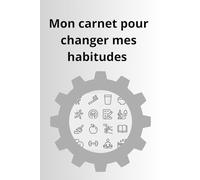 Mon carnet changer mes habitudes en 90 jours
