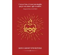 Mon carnet d’écriture dédié à sainte Marguerite Marie et au Sacré-Cœur de Jésus: Carnet de neuvaine, prières, méditations , gratitude et guérison intérieure pour femmes