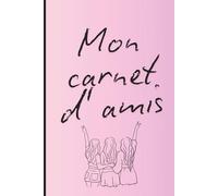 Mon Carnet d'Amis: À compléter par tes amis : souvenirs, messages, photos et moments précieux