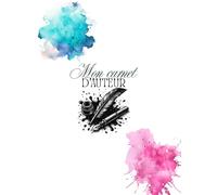 Mon carnet d'auteur: L'outil essentiel pour donner vie à ton roman