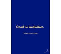 Mon carnet de bénédictions: 365 jours avec la Parole