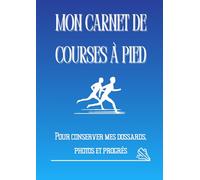 Mon Carnet de Courses à Pied: Souvenirs, dossards, photos et récits de course