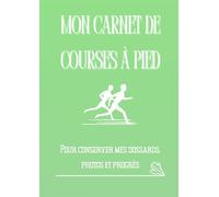 Mon Carnet de Courses à Pied: Souvenirs, dossards, photos et récits de course