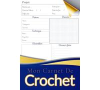 Mon Carnet De Crochet: Carnet d’Organisation pour Projets au Crochet | Suivi Complet des Créations, Modèles et Fournitures
